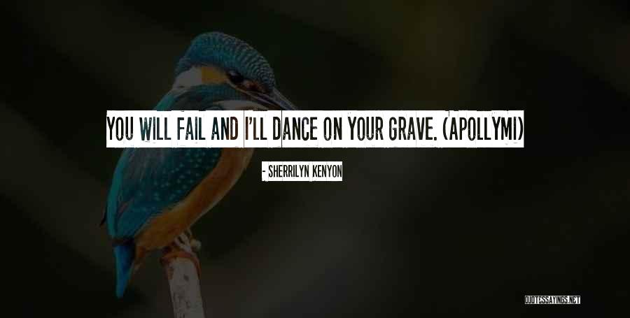 I Will Dance Quotes By Sherrilyn Kenyon