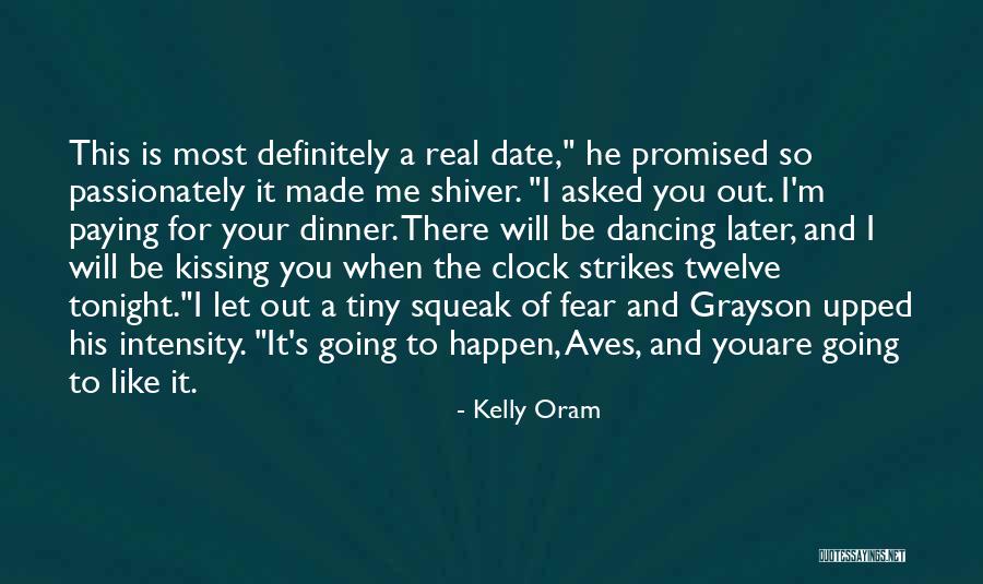 I Will Date You Quotes By Kelly Oram I Will Date You Quotes By Kelly Oram