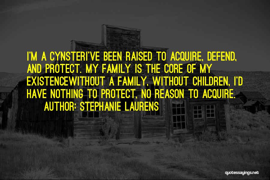 I Will Defend My Family Quotes By Stephanie Laurens