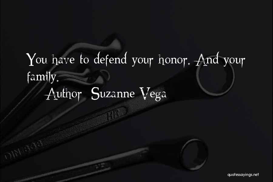 I Will Defend My Family Quotes By Suzanne Vega