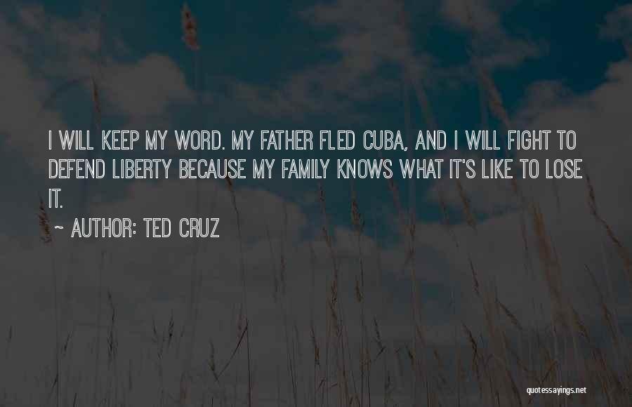 I Will Defend My Family Quotes By Ted Cruz