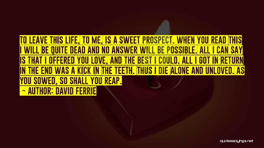 I Will Die Alone Quotes By David Ferrie