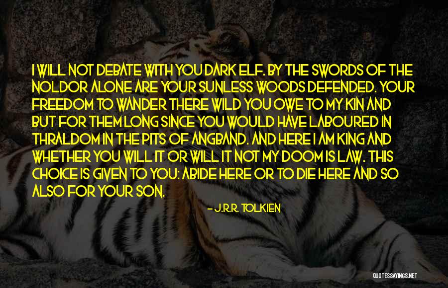 I Will Die Alone Quotes By J.R.R. Tolkien