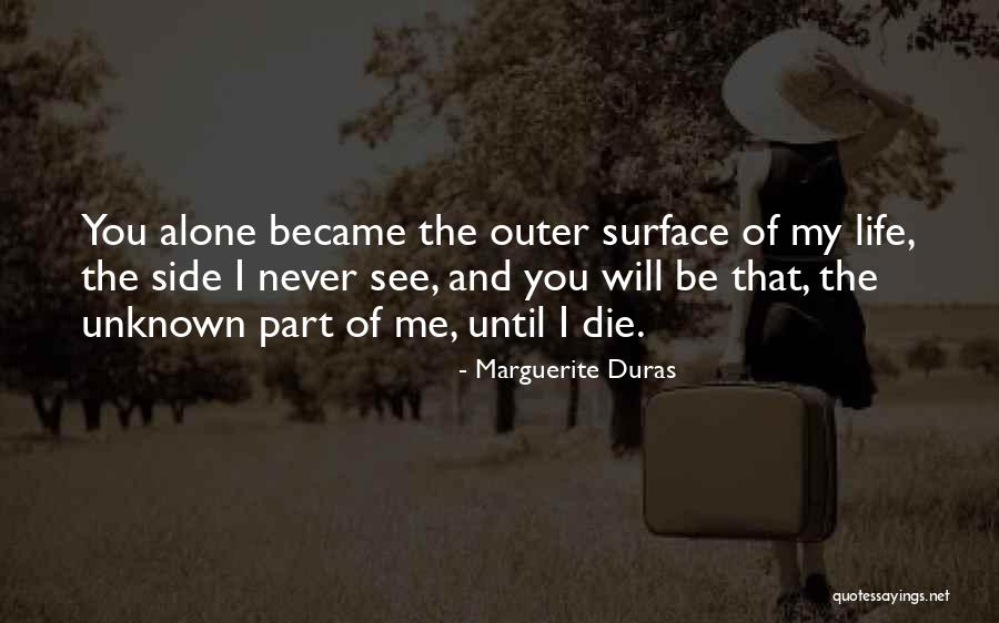 I Will Die Alone Quotes By Marguerite Duras