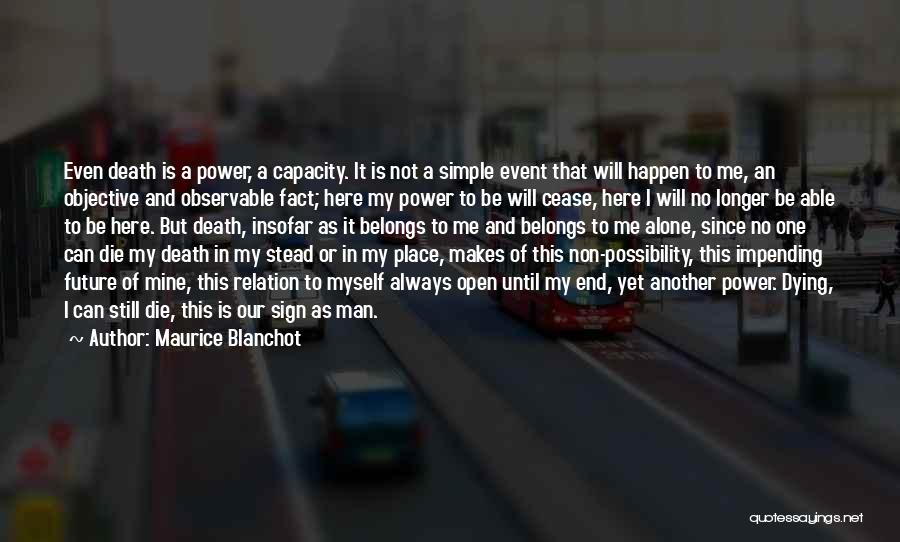 I Will Die Alone Quotes By Maurice Blanchot