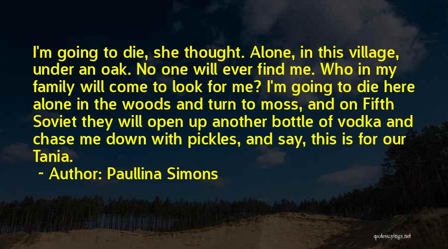 I Will Die Alone Quotes By Paullina Simons