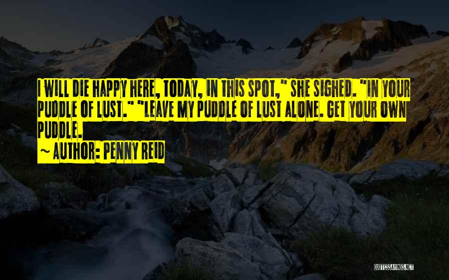 I Will Die Alone Quotes By Penny Reid