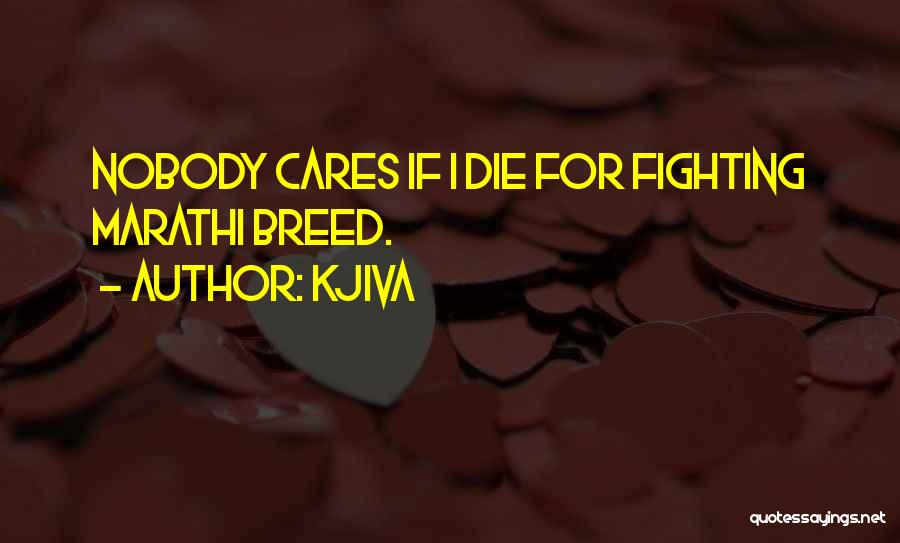 I Will Die Fighting Quotes By Kjiva
