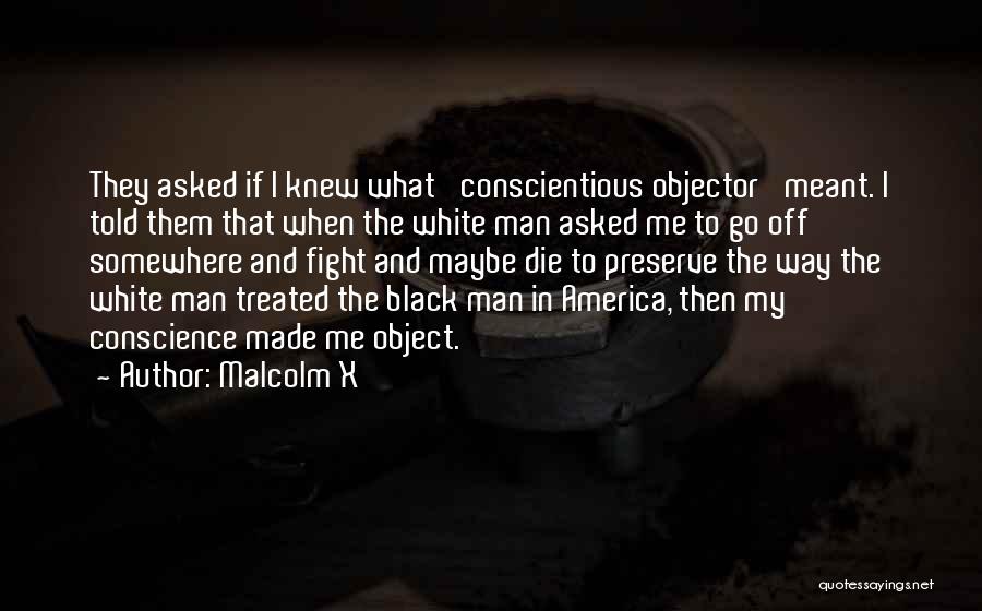 I Will Die Fighting Quotes By Malcolm X