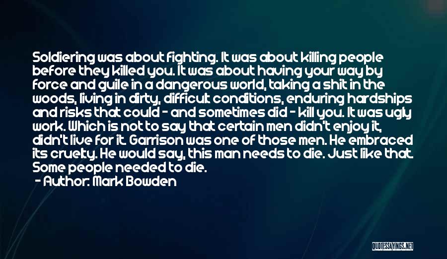 I Will Die Fighting Quotes By Mark Bowden