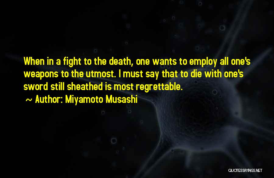 I Will Die Fighting Quotes By Miyamoto Musashi