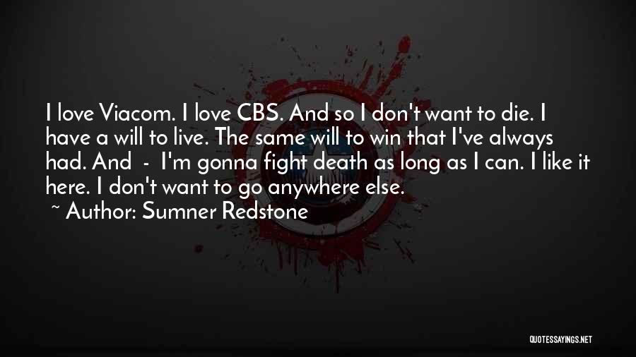 I Will Die Fighting Quotes By Sumner Redstone