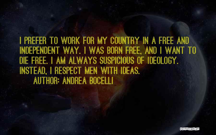 I Will Die For My Country Quotes By Andrea Bocelli