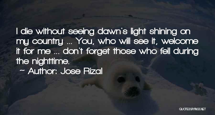 I Will Die For My Country Quotes By Jose Rizal