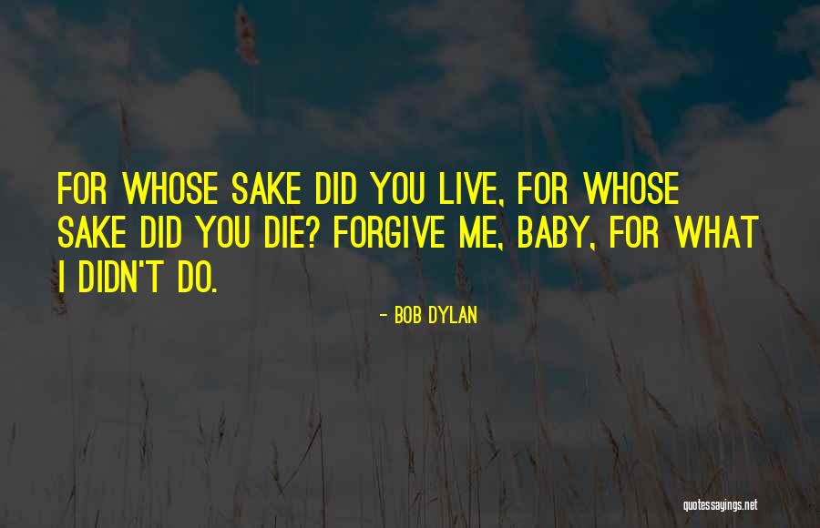 I Will Die For You Baby Quotes By Bob Dylan