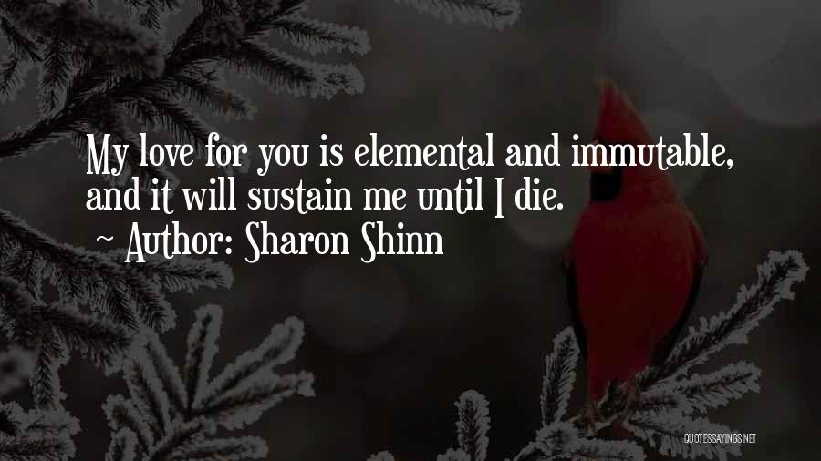 I Will Die For You Quotes By Sharon Shinn