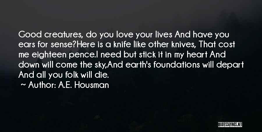 I Will Die For Your Love Quotes By A.E. Housman