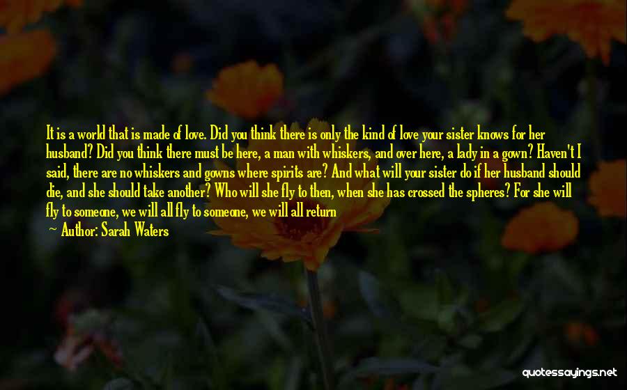 I Will Die For Your Love Quotes By Sarah Waters