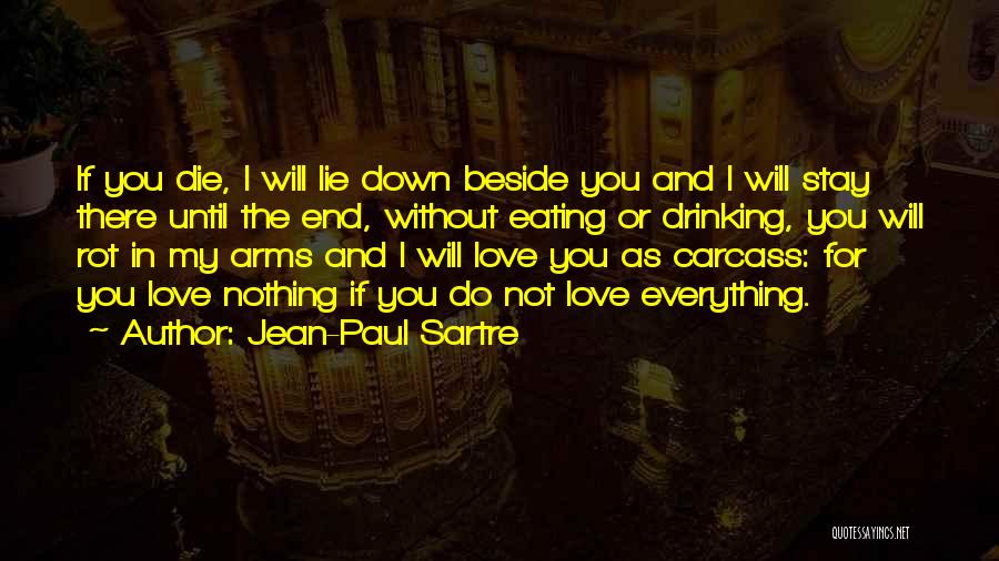 I Will Die Love Quotes By Jean-Paul Sartre
