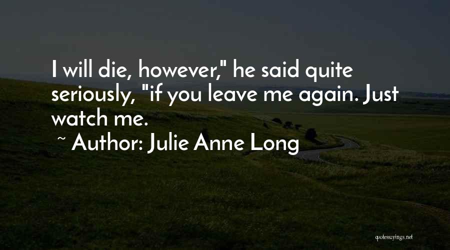 I Will Die Love Quotes By Julie Anne Long