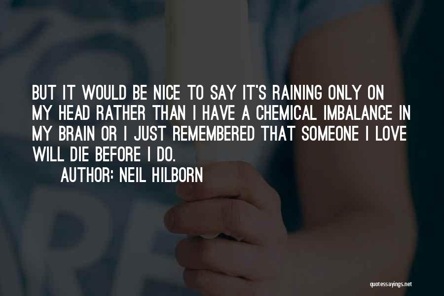 I Will Die Love Quotes By Neil Hilborn