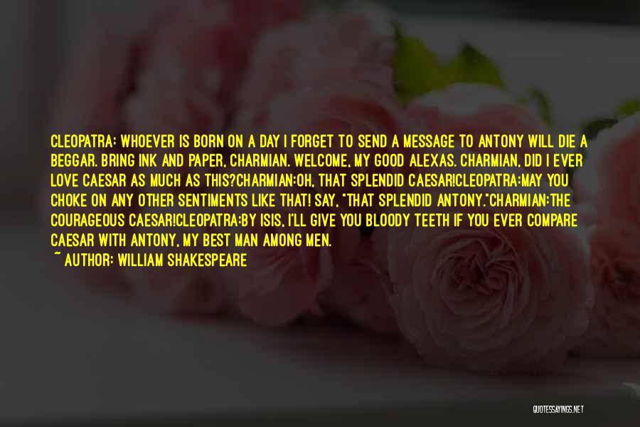 I Will Die Love Quotes By William Shakespeare