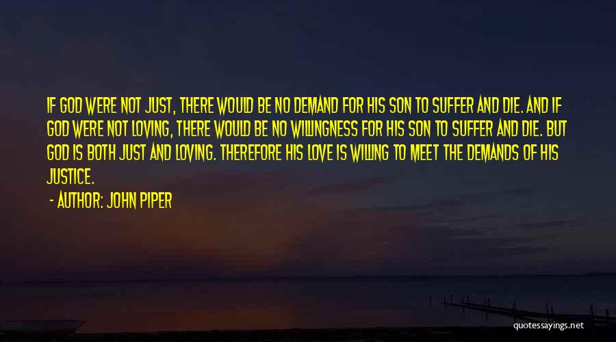 I Will Die Loving You Quotes By John Piper