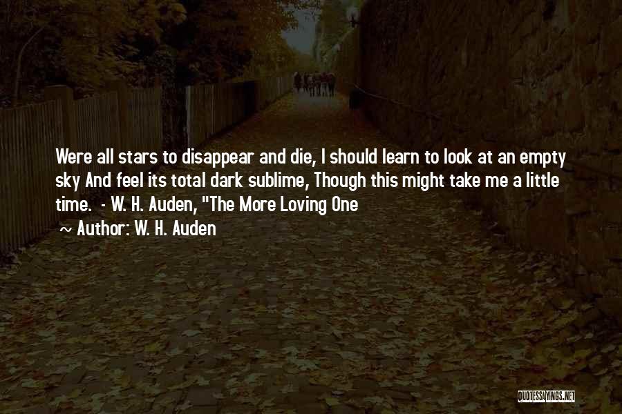 I Will Die Loving You Quotes By W. H. Auden