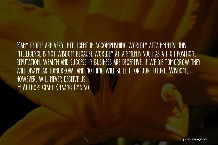 I Will Die Tomorrow Quotes By Geshe Kelsang Gyatso