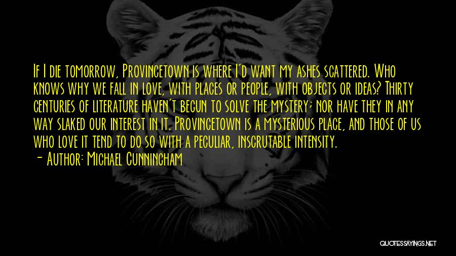 I Will Die Tomorrow Quotes By Michael Cunningham