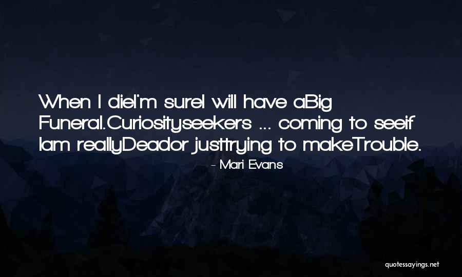 I Will Die Trying Quotes By Mari Evans