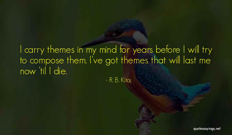 I Will Die Trying Quotes By R. B. Kitaj