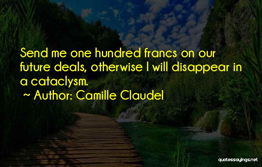 I Will Disappear Quotes By Camille Claudel