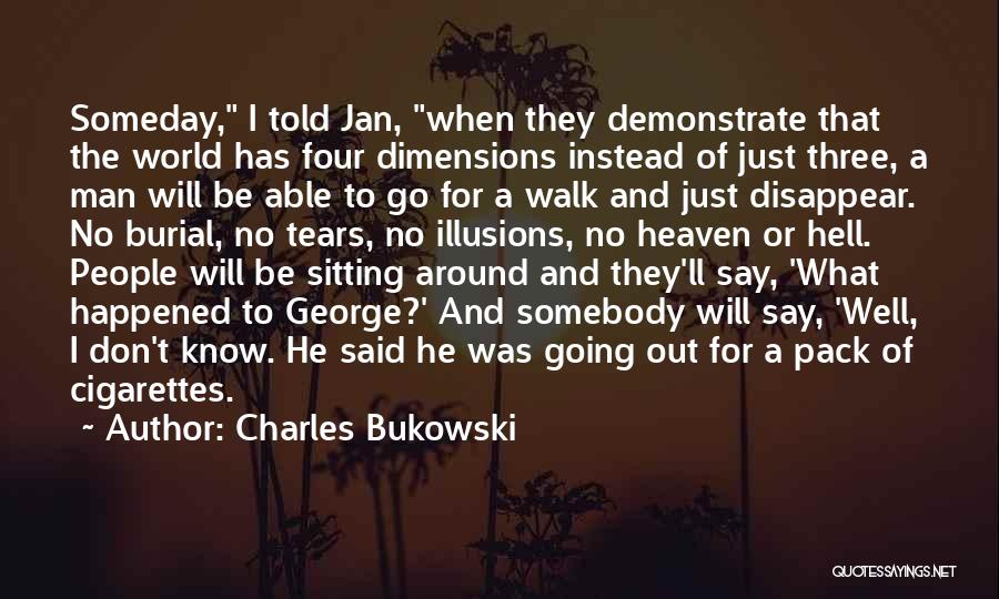 I Will Disappear Quotes By Charles Bukowski