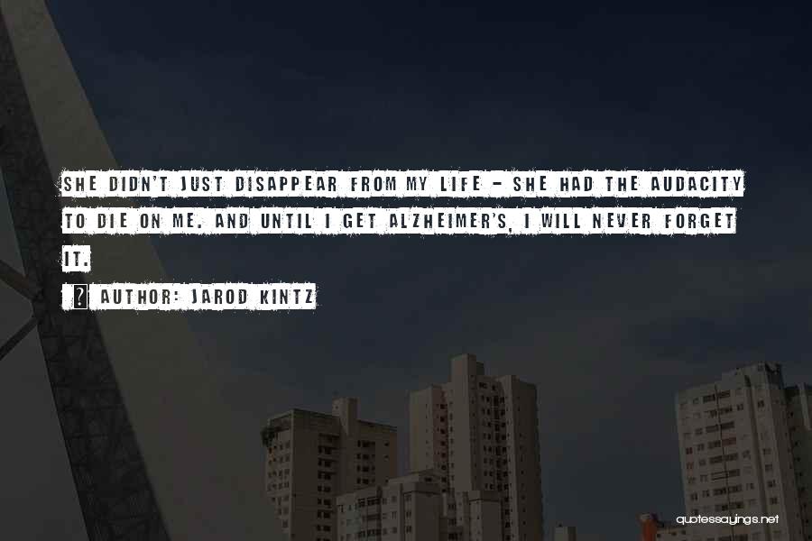 I Will Disappear Quotes By Jarod Kintz
