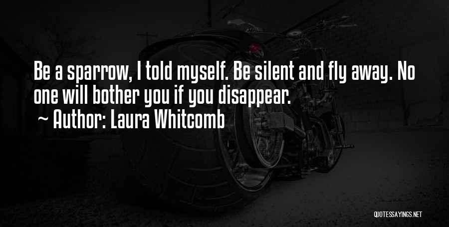 I Will Disappear Quotes By Laura Whitcomb