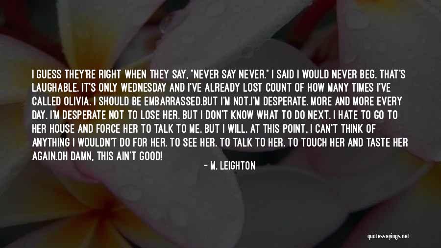 I Will Do Anything For Her Quotes By M. Leighton
