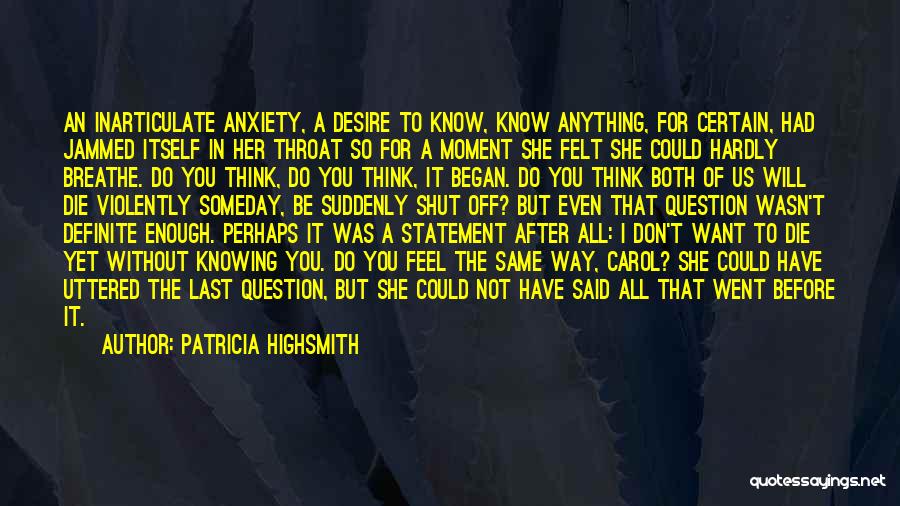 I Will Do Anything For Her Quotes By Patricia Highsmith