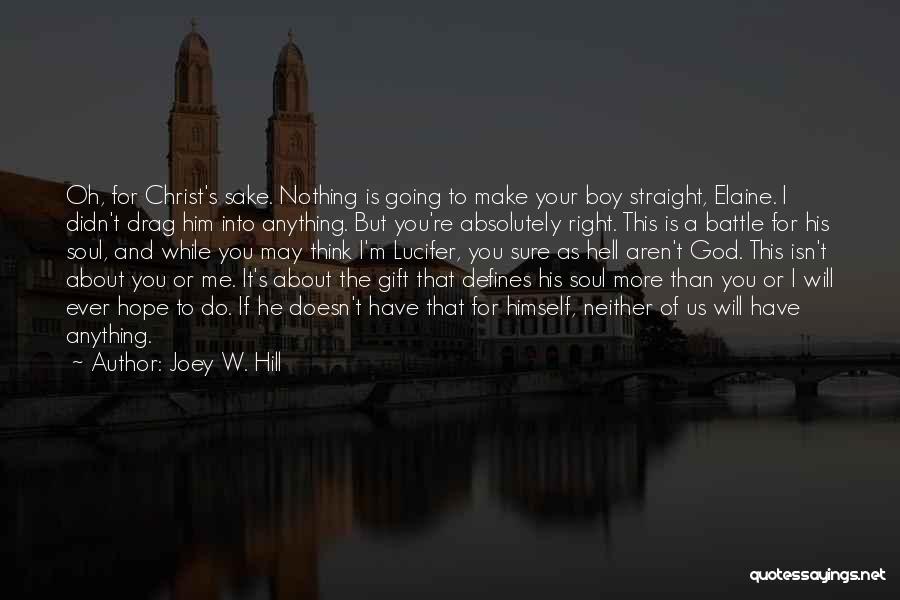 I Will Do Anything For Him Quotes By Joey W. Hill