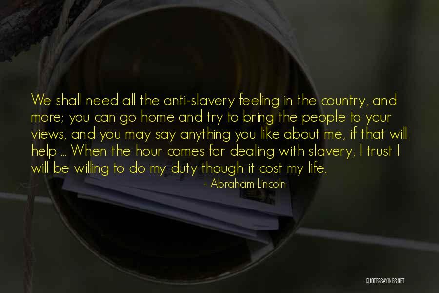 I Will Do Anything For You Quotes By Abraham Lincoln I Will Do Anything For You Quotes By Abraham Lincoln