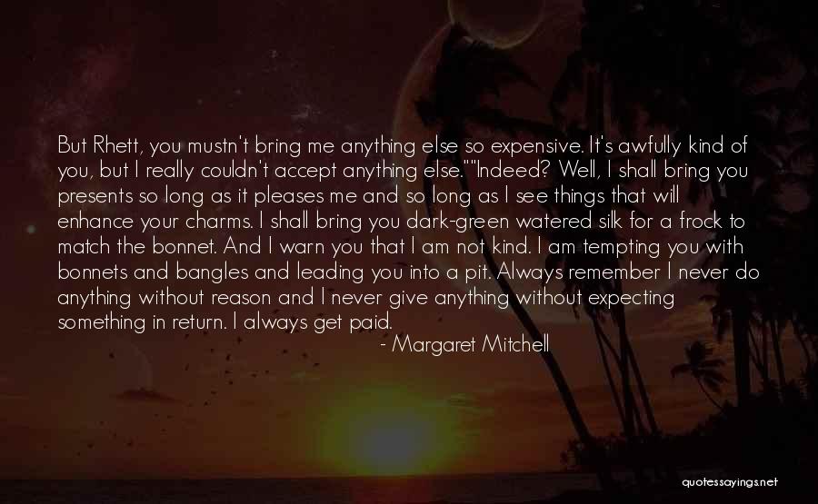 I Will Do Anything For You Quotes By Margaret Mitchell I Will Do Anything For You Quotes By Margaret Mitchell