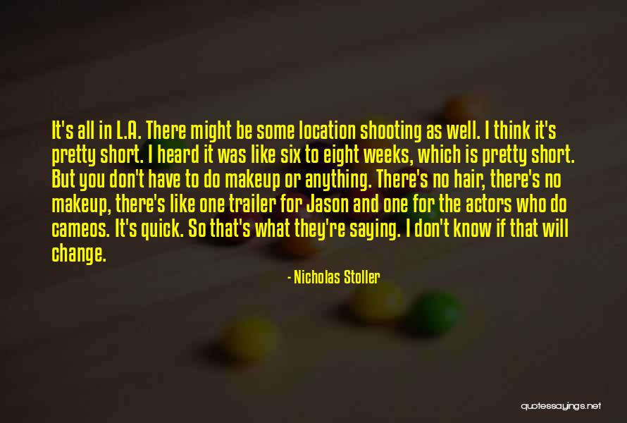 I Will Do Anything For You Quotes By Nicholas Stoller I Will Do Anything For You Quotes By Nicholas Stoller