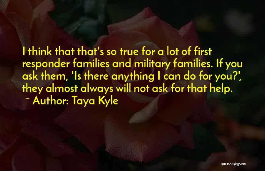 I Will Do Anything For You Quotes By Taya Kyle