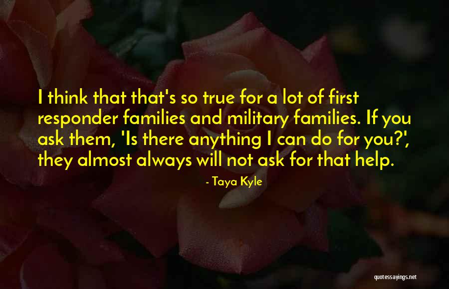 I Will Do Anything For You Quotes By Taya Kyle