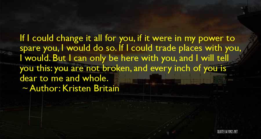 I Will Do It For You Quotes By Kristen Britain