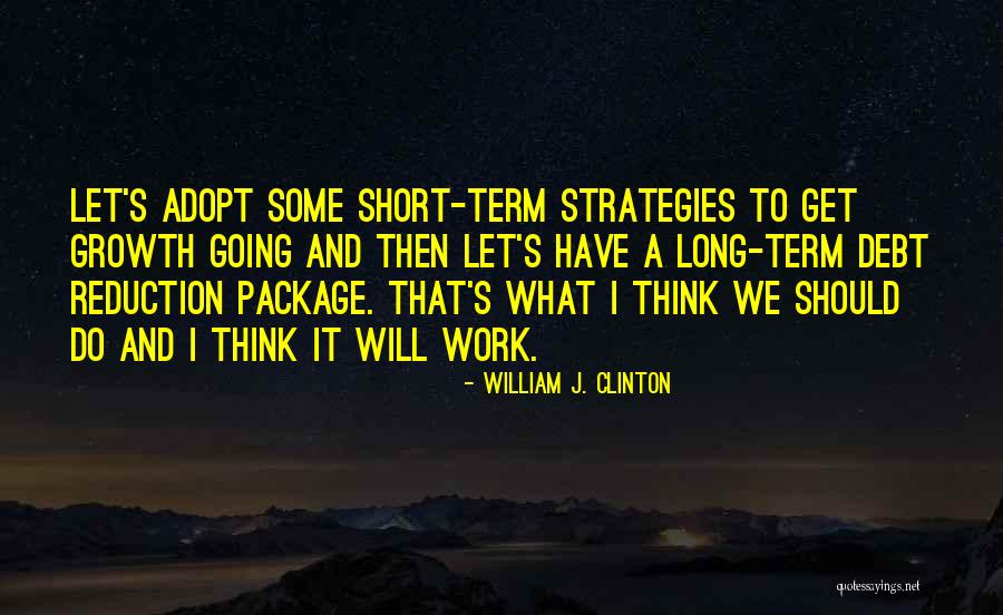 I Will Do It Quotes By William J. Clinton