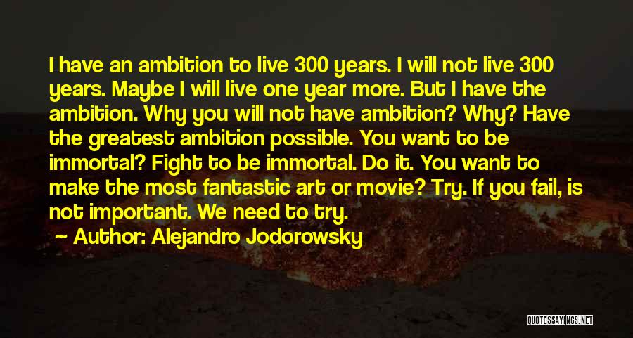 I Will Do More Quotes By Alejandro Jodorowsky