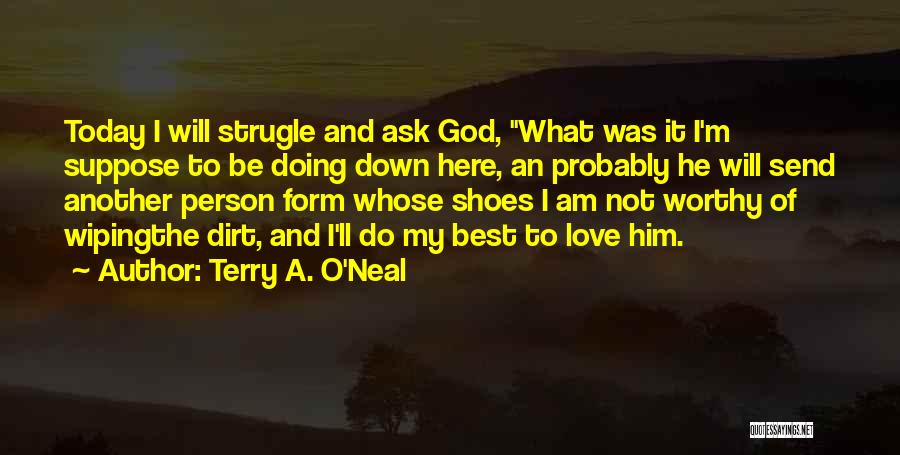 I Will Do My Best Love Quotes By Terry A. O'Neal