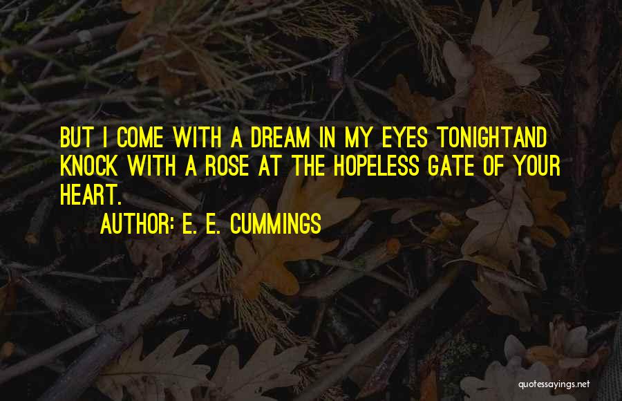 I Will Dream Of You Tonight Quotes By E. E. Cummings