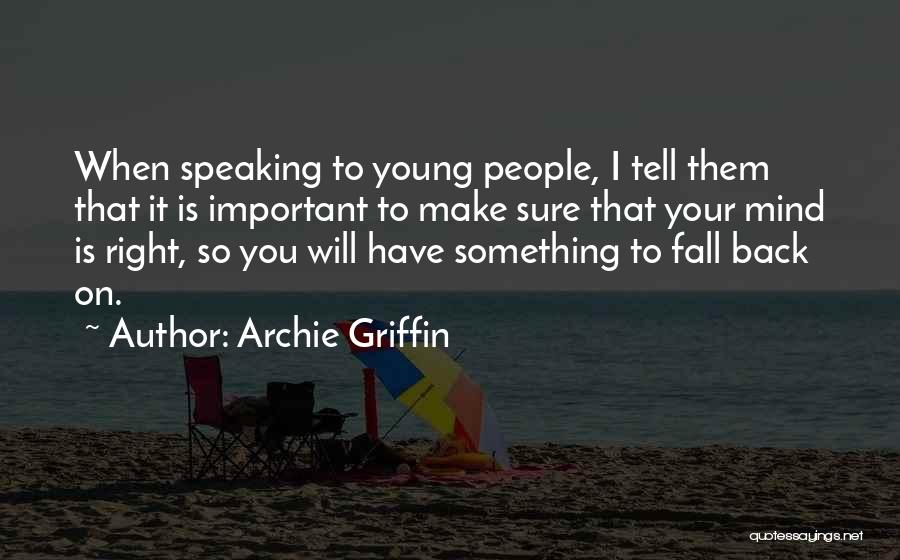 I Will Fall Back Quotes By Archie Griffin